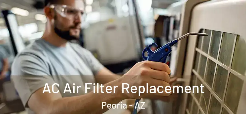  AC Air Filter Replacement Peoria - AZ