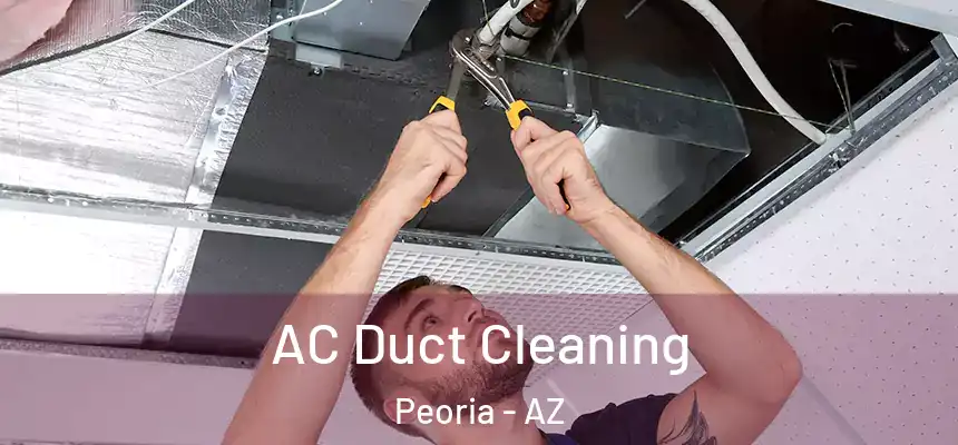  AC Duct Cleaning Peoria - AZ