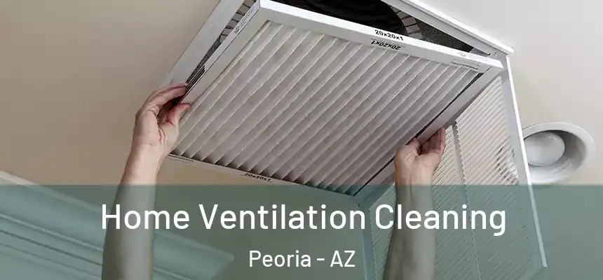 Home Ventilation Cleaning Peoria - AZ