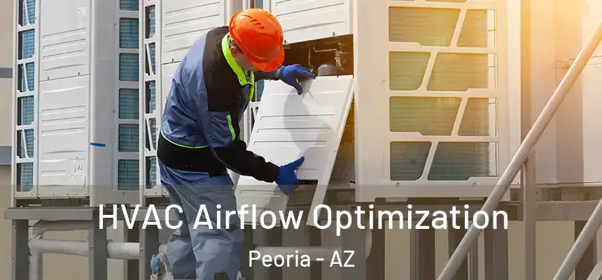  HVAC Airflow Optimization Peoria - AZ