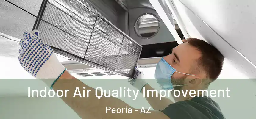 Indoor Air Quality Improvement Peoria - AZ