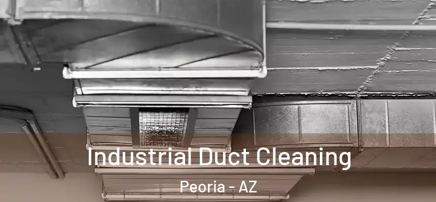  Industrial Duct Cleaning Peoria - AZ