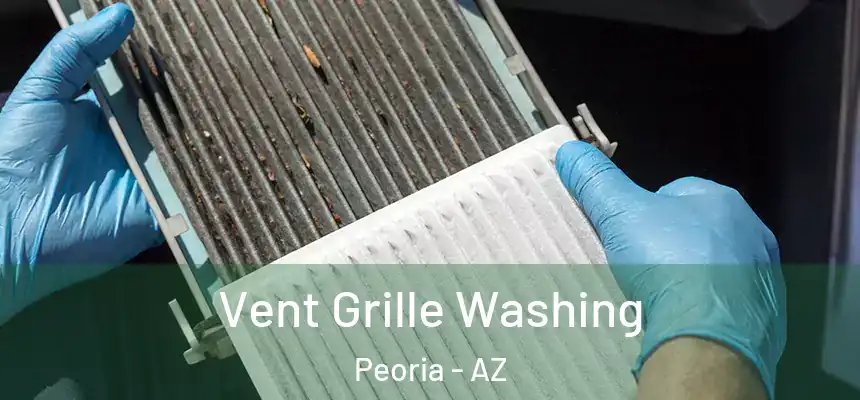  Vent Grille Washing Peoria - AZ